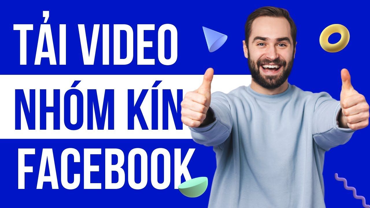 cách tải video trên nhóm kín facebook