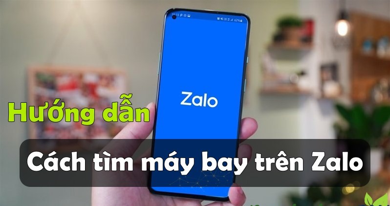 Hướng dẫn cách tìm máy bay trên Zalo cực đơn giản